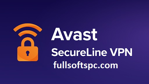 Avast SecureLine VPN Crack + License Key Latest Version For PC