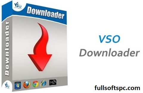 VSO Downloader Crack + Serial Key Full Free Download For PC