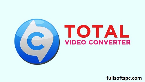Total Video Converter Crack + Serial Key Download Directly