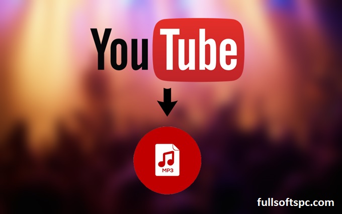 YouTube To MP3 Download Free Full Version For PC [Latest