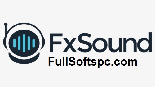 FxSound Enhancer Crack + Serial Key Free Download For PC