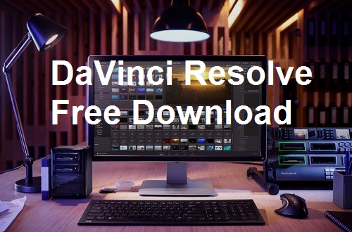 DaVinci Resolve Free Download For Windows 10 64 Bit Crack